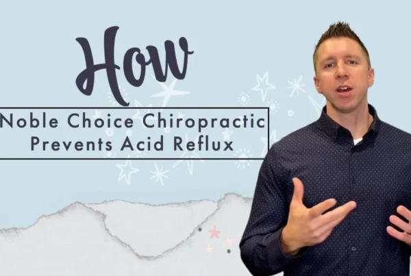 Noble Choice Chiropractic Prevents Acid Reflux in Sun Prairie, WI