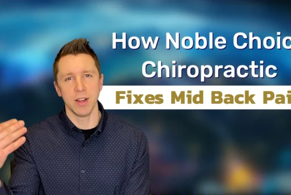 Noble Choice Chiropractic Fixes Mid Back Pain in Sun Prairie, WI